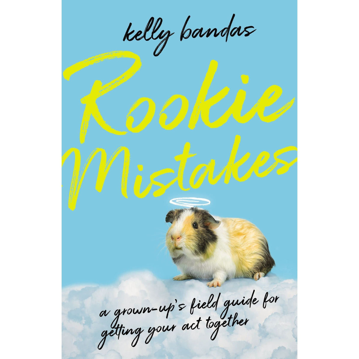 Rookie Mistakes: A Grown-Up's Field Guide for Getting Your Act Together [Paperback] Bandas, Kelly